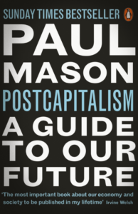 PostCapitalism : A guide to our future