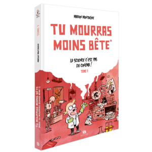 Tu mourras moins bête